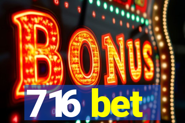 716 bet